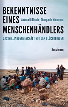 Bekenntnisse Eines Menschenhändlers: Das Milliardengeschäft Mit Den Flüchtlingen