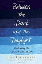Between The Dark And The Daylight: Embracing The Contradictions Of Life