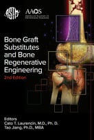 Bone Graft Substitutes And Bone Regenerative Engineering, 2nd Edition