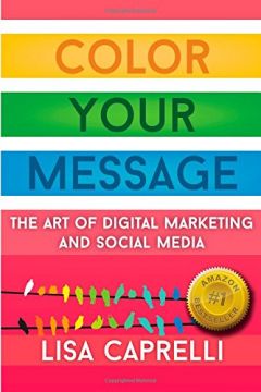 Color Your Message: The Art Of Digital Marketing & Social Media