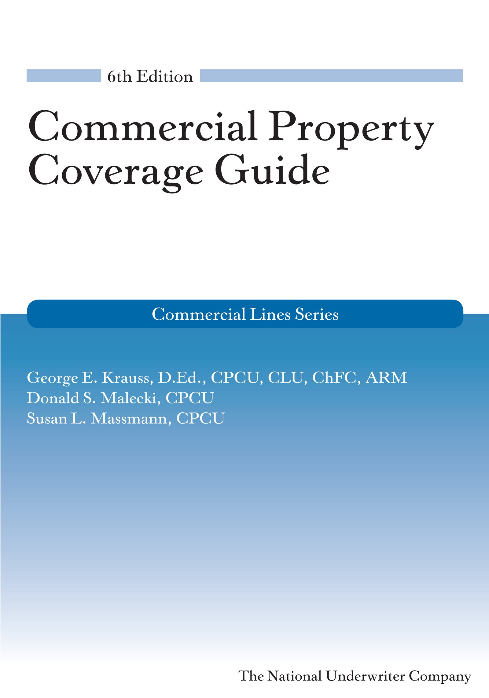 Commercial Property Coverage Guide, 6Th Edition
