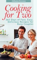 Cooking For Two: 365 Days Of Fast, Easy, Delicious Recipes For Busy People