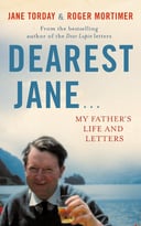 Dearest Jane…: My Father’S Life And Letters