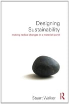 Designing Sustainability: Making Radical Changes In A Material World