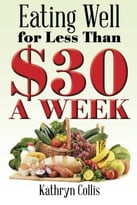 Eating Well For Less Than $30 A Week
