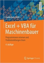 Excel + Vba Für Maschinenbauer: Programmieren Erlernen Und Technische Fragestellungen Lösen, Auflage: 4