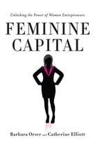 Feminine Capital: Unlocking The Power Of Women Entrepreneurs