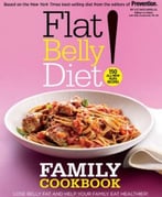 Flat Belly Diet! Family Cookbook