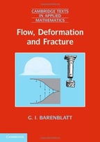 Flow, Deformation And Fracture