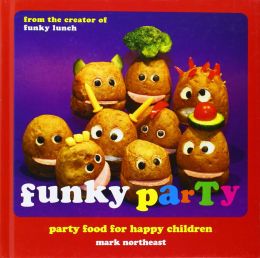 Funky Party: Party Food For Happy Children