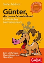 Günter, Der Innere Schweinehund: Ein Tierisches Motivationsbuch