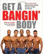 Get A Bangin’ Body: The City Gym Boys’ Ultimate Body Weight Workout For Men & Women