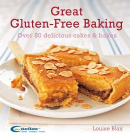 Great Gluten-Free Baking: Over 80 Delicious Cakes And Bakes