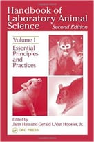 Handbook Of Laboratory Animal Science, Second Edition: Essential Principles And Practices, Volume I