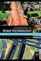 Handbook Of Road Technology, Fourth Edition