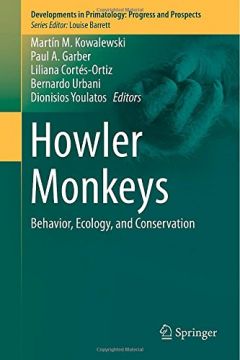 Howler Monkeys: Behavior, Ecology, And Conservation