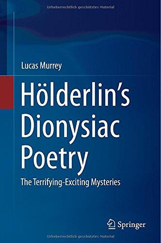 Hölderlin’S Dionysiac Poetry: The Terrifying-Exciting Mysteries