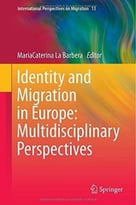 Identity And Migration In Europe: Multidisciplinary Perspectives