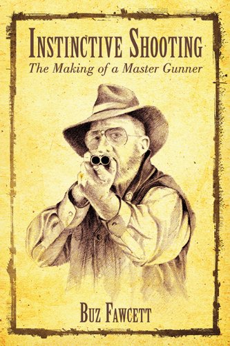 Instinctive Shooting: The Making Of A Master Gunner