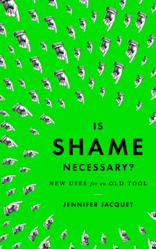 Is Shame Necessary?: New Uses For An Old Tool