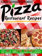 Italian Cookbook Of Famous Pizza Restaurant Recipes