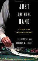 Just One More Hand: Life In The Casino Economy