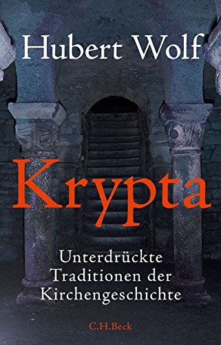 Krypta: Unterdrückte Traditionen Der Kirchengeschichte