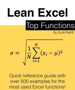 Lean Excel: Top Functions: Quick Reference Guide With 500 Examples!