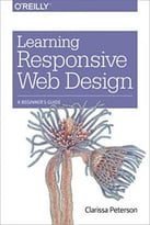 Learning Responsive Web Design: A Beginner’S Guide