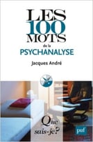 Les 100 Mots De La Psychanalyse