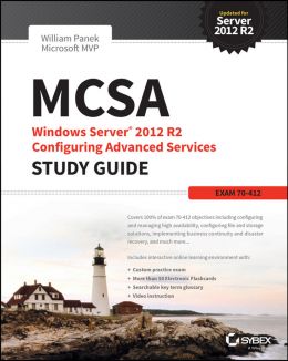 Mcsa Windows Server 2012 R2 Configuring Advanced Services Study Guide: Exam 70-412