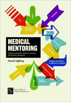 Medical Mentoring: Supporting Students, Doctors In Training And General Practitioners