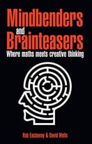 Mindbenders And Brainteasers: Where Maths Meets Creative Thinking