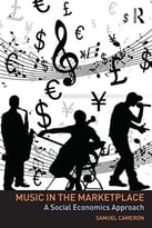 Music In The Marketplace: A Social Economics Approach