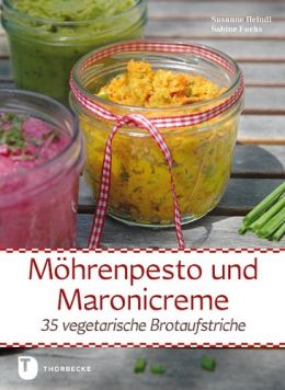 Möhrenpesto Und Maronicreme – 35 Vegetarische Brotaufstriche