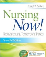 Nursing Now!: Today’S Issues, Tomorrows Trends, 7 Edition