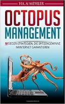 Octopus-Management – 10 Sieger-Strategien, Die Spitzengewinne Im Internet Garantieren