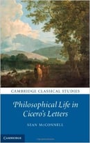 Philosophical Life In Cicero’S Letters