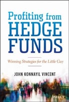 Profiting From Hedge Funds: Winning Strategies For The Little Guy