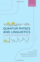 Quantum Physics And Linguistics: A Compositional, Diagrammatic Discourse