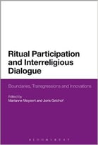 Ritual Participation And Interreligious Dialogue: Boundaries, Transgressions And Innovations