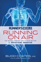 Runner’S World Running On Air: The Revolutionary Way To Run Better By Breathing Smarter