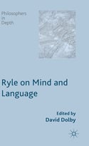 Ryle On Mind And Language (Philosophers In Depth)