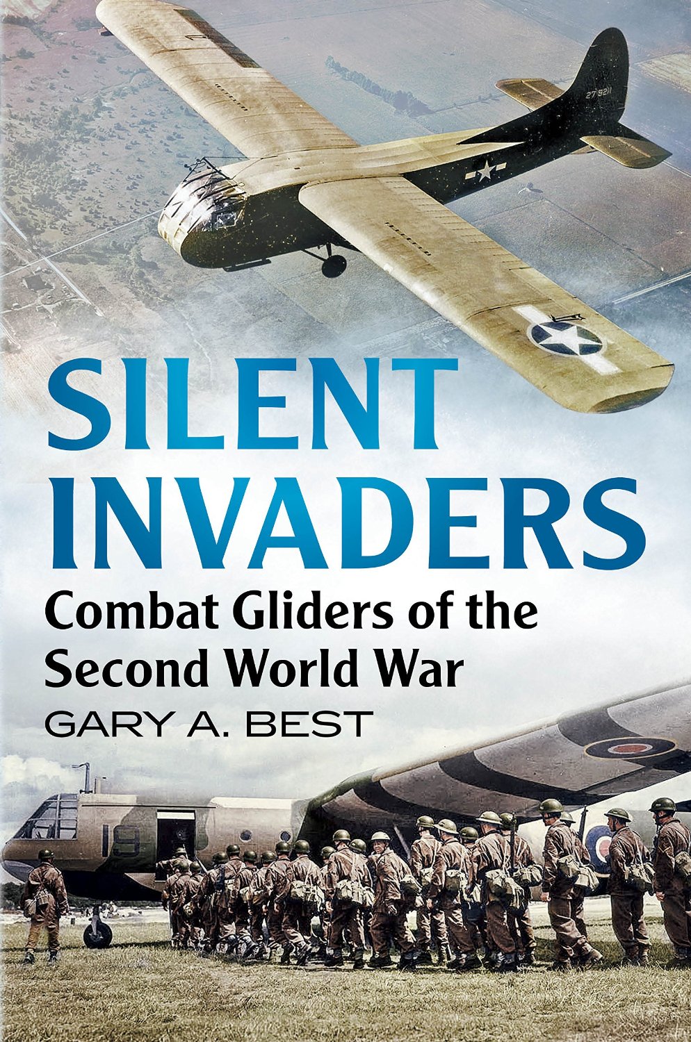 Silent Invaders: Combat Gliders Of The Second World War