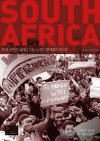 South Africa: The Rise And Fall Of Apartheid