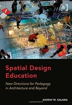 Spatial Design Education: New Directions For Pedagogy In Architecture