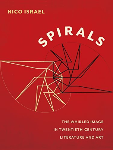 Spirals: The Whirled Image In Twentieth-Century Literature And Art