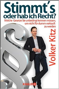 Stimmt’S Oder Hab Ich Recht?: Welche Gesetze Sie Unbedingt Kennen Müssen, Um Nicht Für Dumm Verkauft Zu Werden
