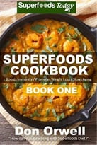 Superfoods Cookbook: Book One