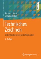 Technisches Zeichnen: Selbstständig Lernen Und Effektiv Üben, 4. Auflage